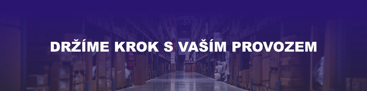 Držíme krok s vaším provozem